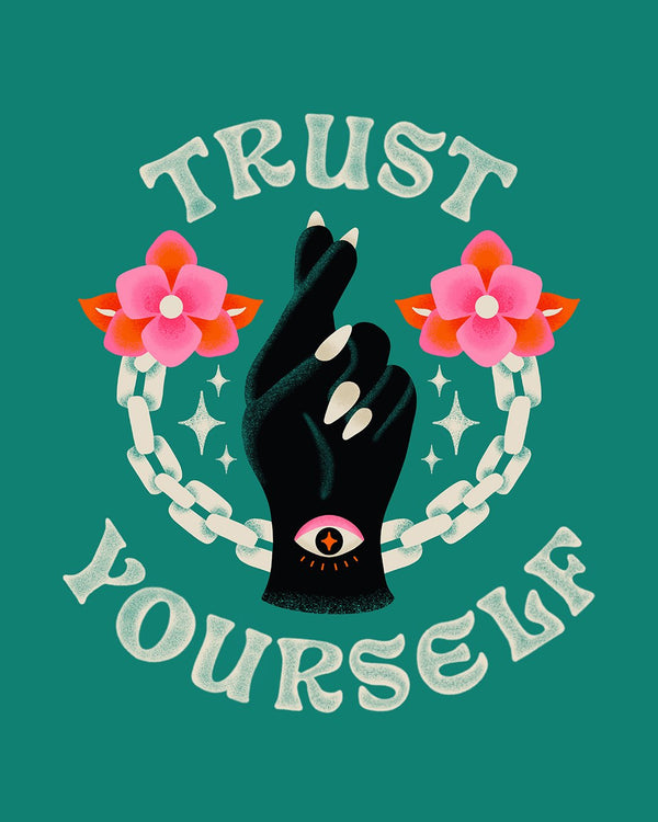 Trust Yourself Art Print - 2