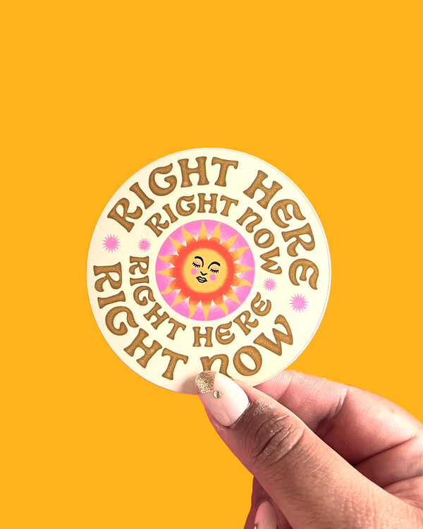 Right Here, Right Now Sticker - 1