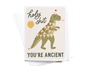 Holy Shit You’re Ancient Dinosaur Greeting Card - RS
