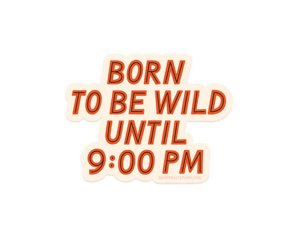 Born To Be Wild Sticker