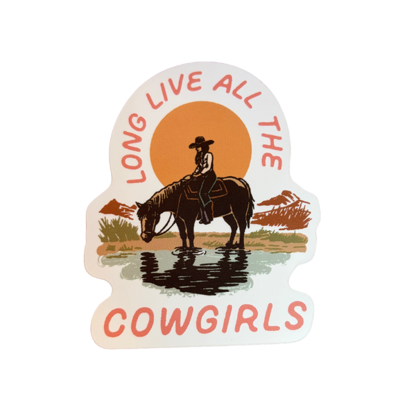 Long Live Cowgirls Die Cut Sticker