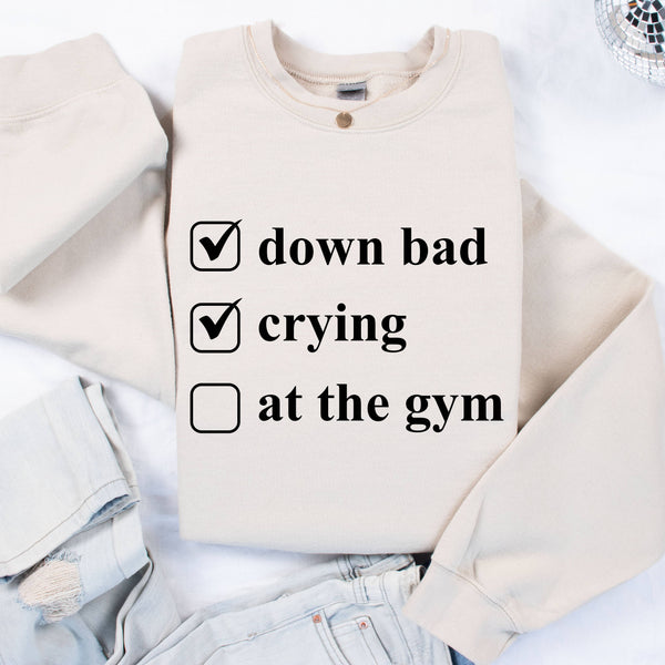 Down Bad Gym Crewneck Sweatshirt