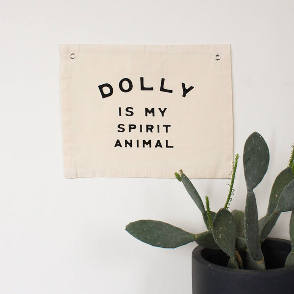 Dolly is my Spirit Animal Banner