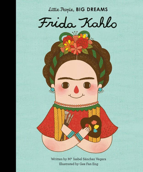 Frida Kahlo - Little People, Big Dreams Book