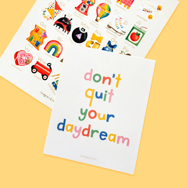 'don't quit your daydream' Print - 2