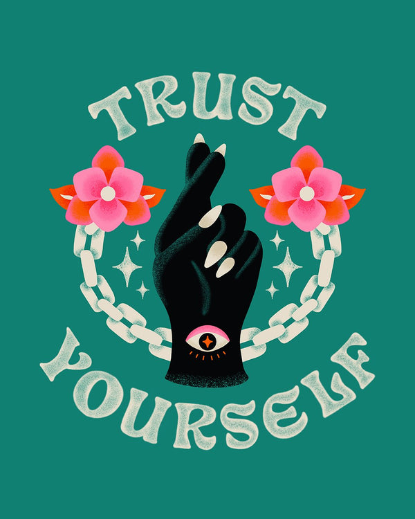 Trust Yourself Art Print - 2