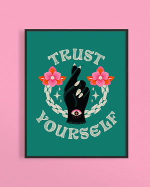 Trust Yourself Art Print - 1