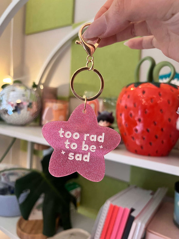 Too Rad To Be Sad Keychain - 1