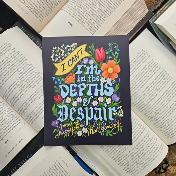 I Can't I'm in the Depths of Despair Anne of Green Gables Print - 1