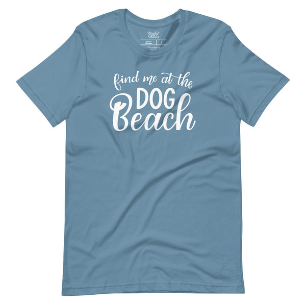 Find Me At The Dog Beach T-Shirt - 2