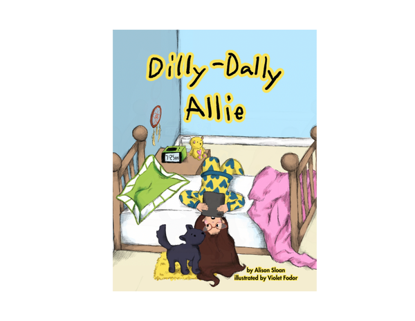 Dilly-Dally Allie: A story about managing time and anxiety - 2