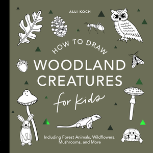 How to Draw for Kids: Mushrooms & Woodland Creatures Book