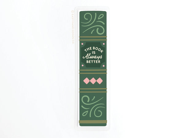The Book Is Always Better Laminated Bookmark