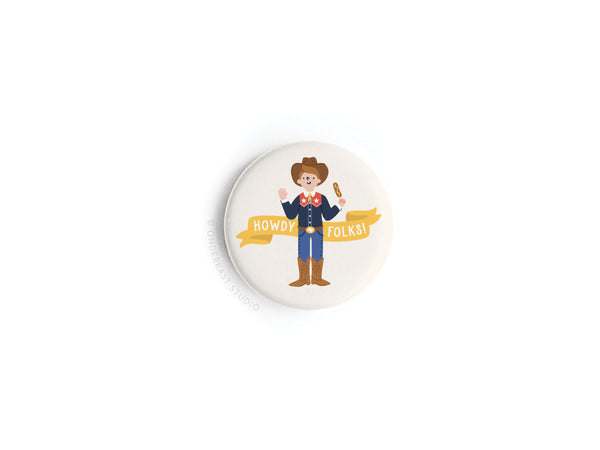 Howdy Folks! Button Magnet