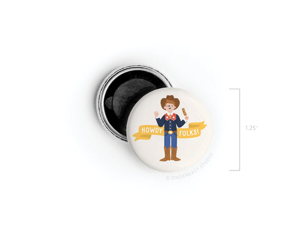 Howdy Folks! Button Magnet