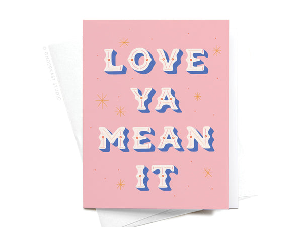 Love Ya Mean It Greeting Card – HS