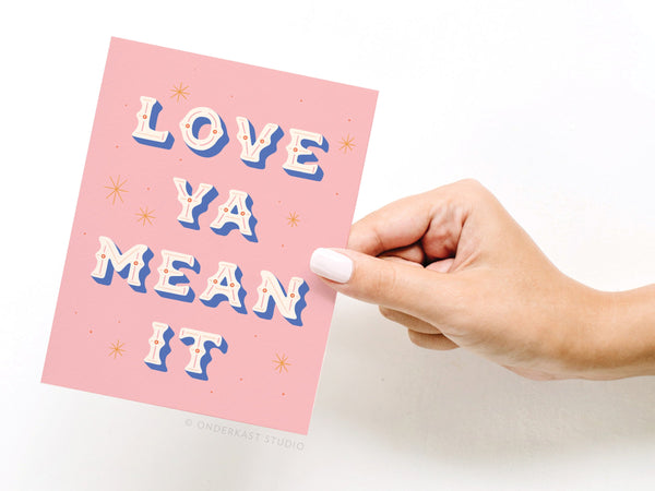 Love Ya Mean It Greeting Card – HS