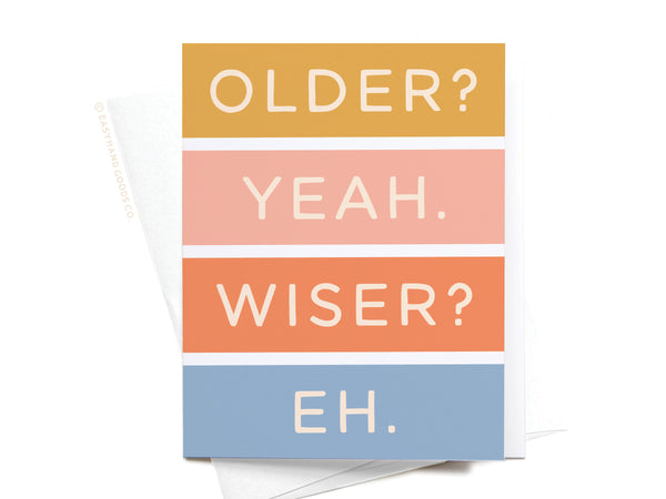 Older Not Wiser Birthday Greeting Card - RS