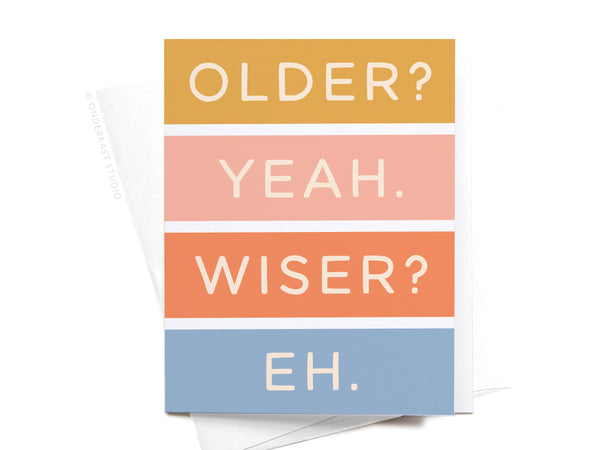 Older Not Wiser Birthday Greeting Card - RS