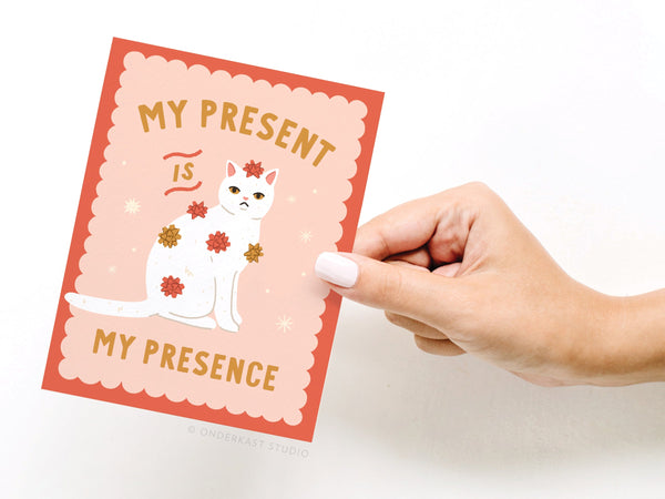 My Present Is My Presence Cat Greeting Card – HS