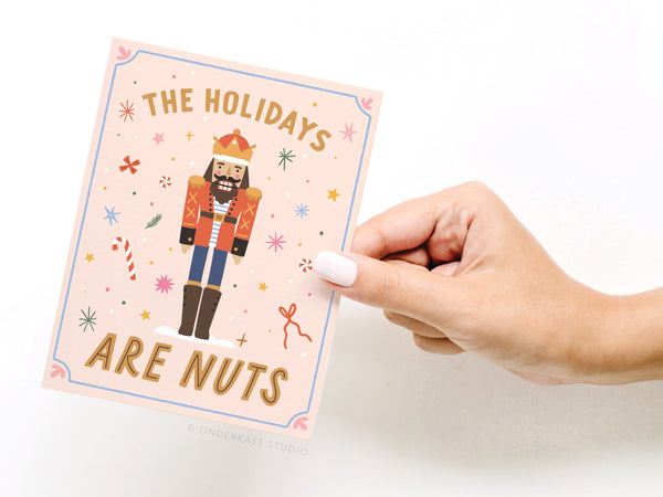 The Holidays Are Nuts Nutcracker Greeting Card – HS