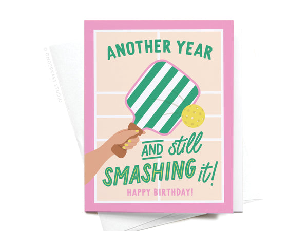 Another Year and Still Smashing It Pickleball Greeting Card – RS