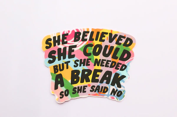 She Believed Sticker