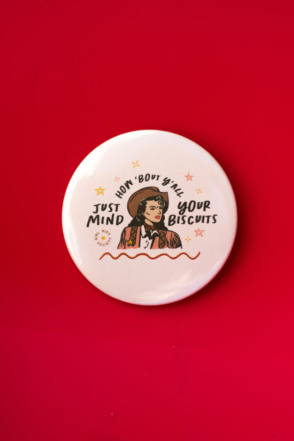 Mind Your Biscuits Round Pin