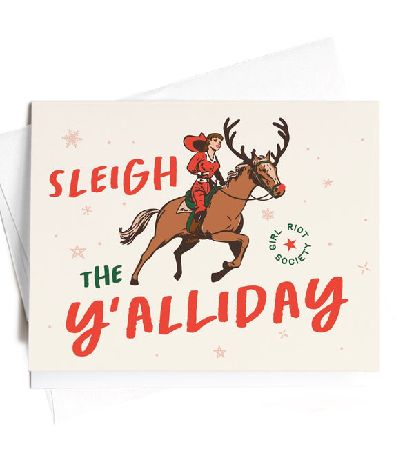 Sleigh the Y'alliday Holiday Greeting Card - Girl Riot Society