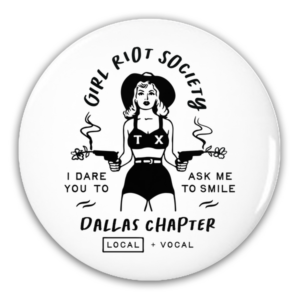 Girl Riot Society - Dallas Chapter - Pinback Button