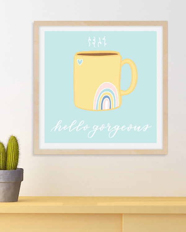 Hello Gorgeous Wall Art Print - 2