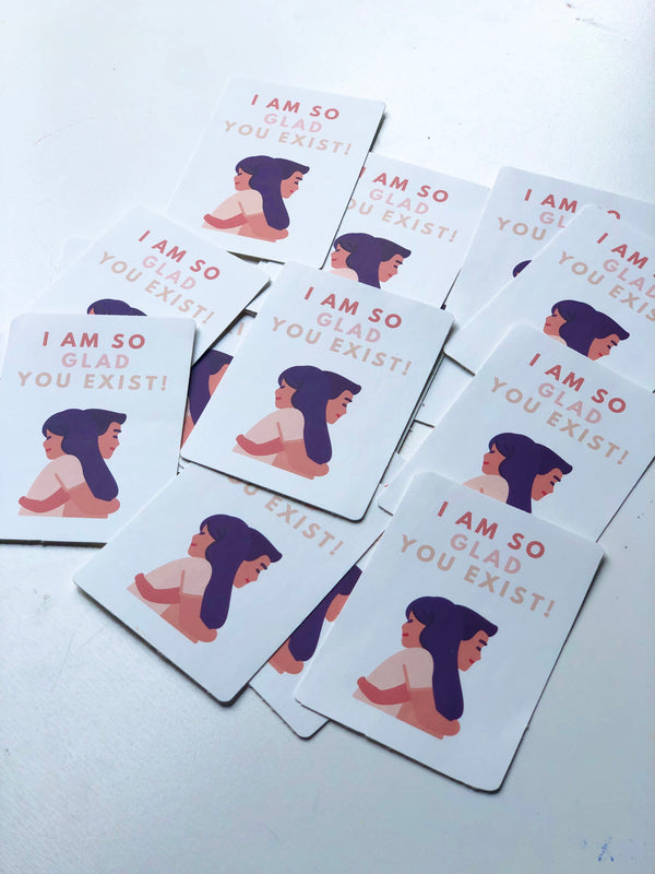 "I am so glad you exist" Sticker - 4