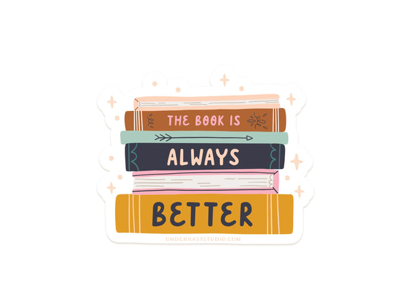 The Book Is Always Better Sticker