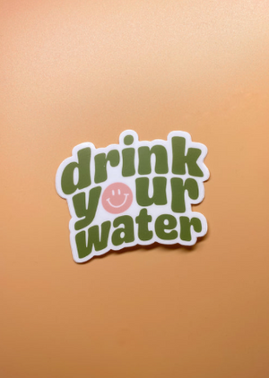 Drink Your Water Sticker - 1