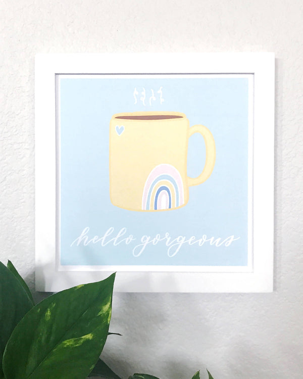 Hello Gorgeous Wall Art Print - 4