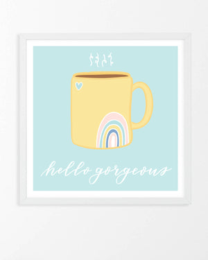 Hello Gorgeous Wall Art Print - 1